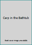 Hardcover Carp in the Bathtub Book