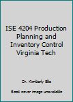 Paperback ISE 4204 Production Planning and Inventory Control Virginia Tech Book