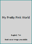 Board book My Pretty Pink World Book