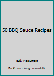 Paperback 50 BBQ Sauce Recipes Book
