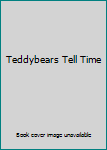 Hardcover Teddybears Tell Time Book