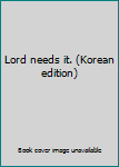 Paperback Lord needs it. (Korean edition) [Korean] Book