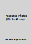 Unknown Binding Treasured Photos (Photo Album) Book