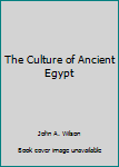 Paperback The Culture of Ancient Egypt Book