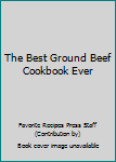 Paperback The Best Ground Beef Cookbook Ever Book