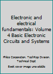 Unknown Binding Electronic and electrical fundamentals: Volume 4 Basic Electronic Circuits and Systems Book