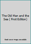 The Old Man and the Sea ( First Edition)