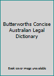Paperback Butterworths Concise Australian Legal Dictionary Book