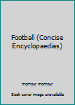 Paperback Football (Concise Encyclopaedias) Book