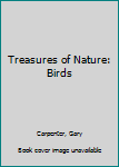 Paperback Treasures of Nature: Birds Book