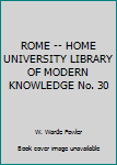 Hardcover ROME -- HOME UNIVERSITY LIBRARY OF MODERN KNOWLEDGE No. 30 Book