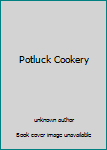 Unknown Binding Potluck Cookery Book