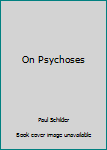 Hardcover On Psychoses Book