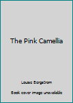 Hardcover The Pink Camellia Book