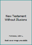 Textbook Binding New Testament Without Illusions Book