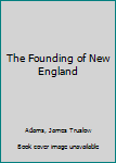 Hardcover The Founding of New England Book