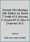 Zinsser Microbiology 13th Edition by David T Smith M D Norman F Conant Ph D John R Overman M D