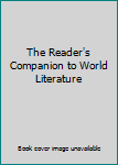 Mass Market Paperback The Reader's Companion to World Literature Book