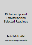 Mass Market Paperback Dictatorship and Totalitarianism: Selected Readings Book