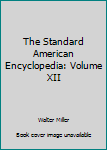 Hardcover The Standard American Encyclopedia: Volume XII Book