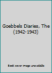 Hardcover Goebbels Diaries, The (1942-1943) Book