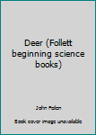 Hardcover Deer (Follett beginning science books) Book