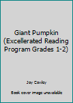 Paperback Giant Pumpkin (Excellerated Reading Program Grades 1-2) Book