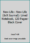 New Life : New Life (6x9 Journal): Lined Notebook, 120 Pages-Black Cover