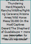 ZANE GREY: 1950/60 20 Volume set -Thundering Herd/Majesty's Rancho/Wildfire/Fighting Caravans/Arizona Ames/Wild Horse Mesa/30,000 On the Hoof/Captives Desert/The Shepherd of Guadaloupe + more see desc