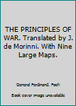 Hardcover THE PRINCIPLES OF WAR. Translated by J. de Morinni. With Nine Large Maps. Book