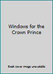 Hardcover Windows for the Crown Prince Book