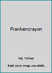 Hardcover Frankencrayon Book