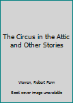 Mass Market Paperback The Circus in the Attic and Other Stories Book