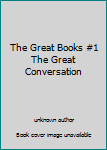 Unknown Binding The Great Books #1 The Great Conversation Book