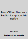 Paperback Blast Off! on New York English Language Arts Book 4 Book