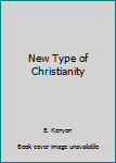 Paperback New Type of Christianity Book