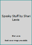 Spooky Stuff by Shari Lewis
