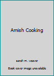 Unknown Binding Amish Cooking Book