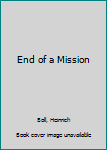 Hardcover End of a Mission Book