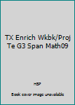 Paperback TX Enrich Wkbk/Proj Te G3 Span Math09 [Spanish] Book