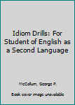Paperback Idiom Drills: For Student of English as a Second Language Book