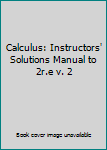 Paperback Calculus: Instructors' Solutions Manual to 2r.e v. 2 Book