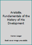 Paperback Aristotle. Fundamentals of the History of His Divelopment Book