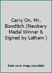 Hardcover Carry On, Mr. Bowditch (Newbery Medal Winner & Signed by Latham ) Book