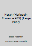 Unknown Binding Norah (Harlequin Romance #95) (Large Print) Book