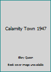 Hardcover Calamity Town 1947 Book