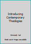 Paperback Introducing Contemporary Theologies Book