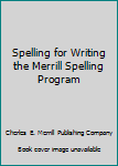 Hardcover Spelling for Writing the Merrill Spelling Program Book
