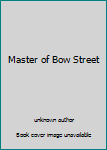 Master of Bow Street