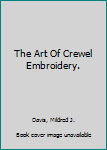 The Art Of Crewel Embroidery.